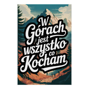 Poster W górach jest wszystko co kocham