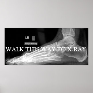 POSTER WALK THIS WAY TO X-RAY
