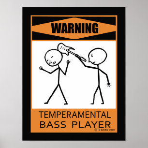 Poster Warning Temperamental Bass Player