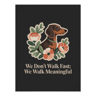 Poster We Don’t Walk Fast; We Walk Meaningful