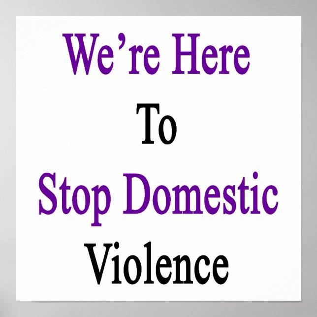 Poster We're Here To Stop Domestic Violence (Devant)
