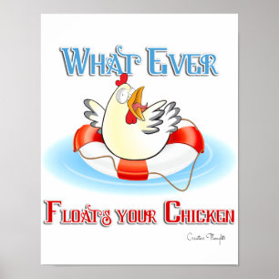 Poster Whatever Floats Your Chicken 2