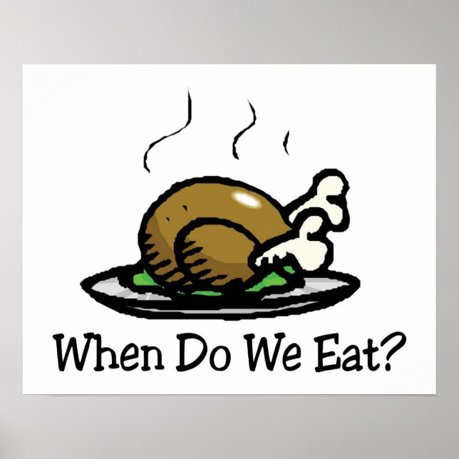Poster When Do We Eat? Funny Thanksgiving Holiday Turkey (Devant)