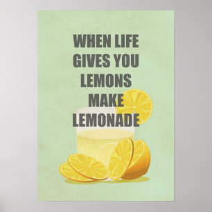 Poster When life gives you lemons, make lemonade quotes