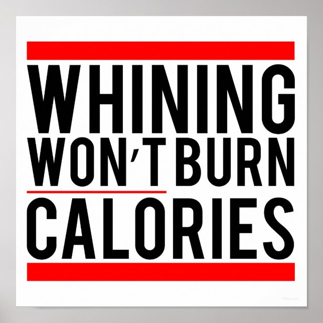 Poster Whining ne brûlera pas de calories (Devant)