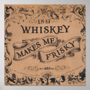 Poster Whiskey me rend frisquet
