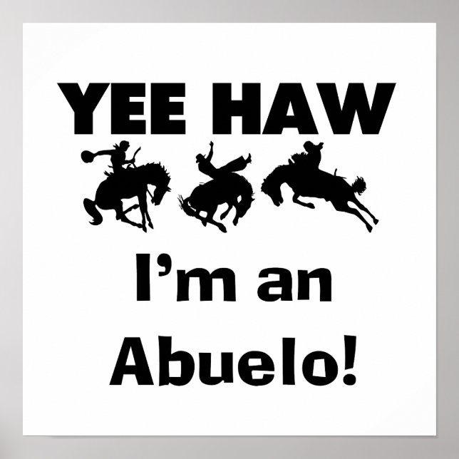 Poster Yee Haw Je suis un T-shirts et cadeaux Abuelo (Devant)