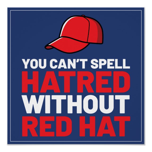 Poster You Can't Spell Hatred Without Red Hat (Devant)