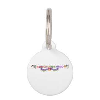 Pour Animaux Petit médaillon rond THANK YOU FOR BEING A FRIEND!