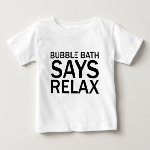 Pour Bébé BAIN MOUSSANT DIT RELAXER T-Shirt de bain drôle