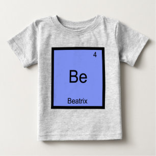 Pour Bébé Be - Beatrix Élément Chimique Symbole Nom T-Shirt