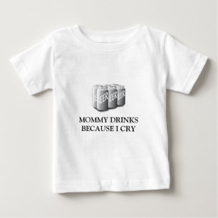 POUR BÉBÉ BOISSONS DE MAMAN PARCE QUE JE PLEURE T-SHIRT