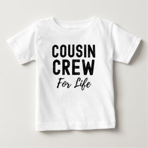 Pour Bébé Cousin Crew For Life Matching Gift Baby T-Shirt