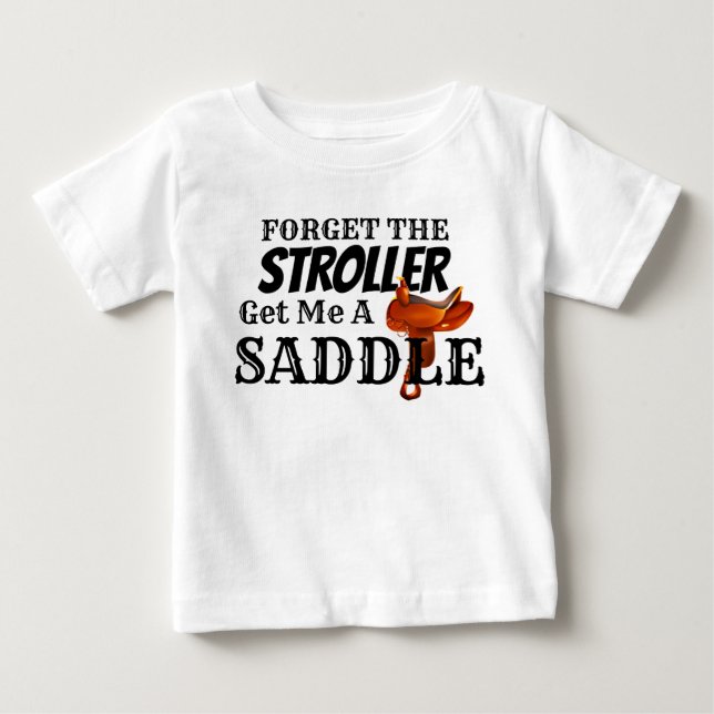 Pour Bébé Funny "Get Me a Saddle" Cowboy Baby T-Shirt (Devant)
