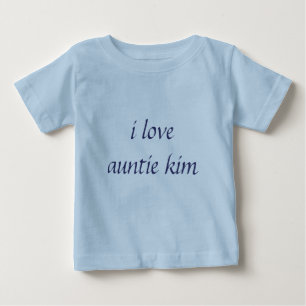 Pour Bébé j'aime le T-shirt de tante Kim