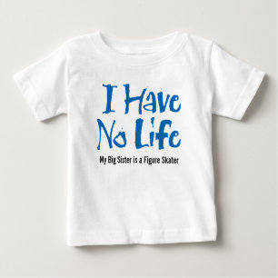 Pour Bébé Je n'ai pas de vie (patinage artistique) T-shirt b
