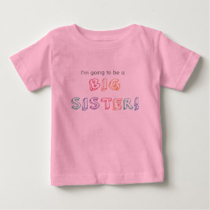 Pour Bébé Je vais être une GRANDE SOEUR ! T-shirt