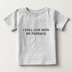 POUR BÉBÉ JE VIS TOUJOURS AVEC MON T-SHIRT DE PARENTS