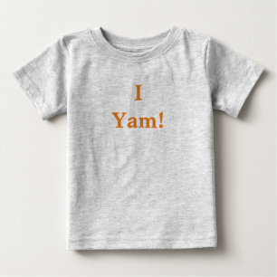 Pour Bébé Je Yam T-Shirt