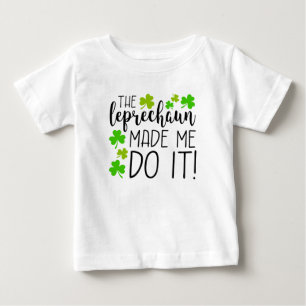 Pour Bébé Le Leprechaun M'A Fait Faire Toddler T-Shirt