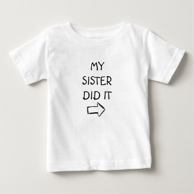 POUR BÉBÉ "MA SOEUR L'A FAIT" FUN T-SHIRT (Devant)