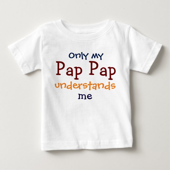 Pour Bébé Mon Pap Pap seulement comprend le T-shirt de mon e (Devant)