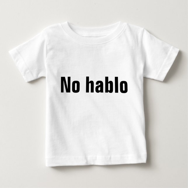 Pour Bébé No Hablo T-shirt (Devant)