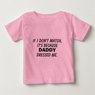 Pour Bébé "Papa m'a habillé" T-shirt