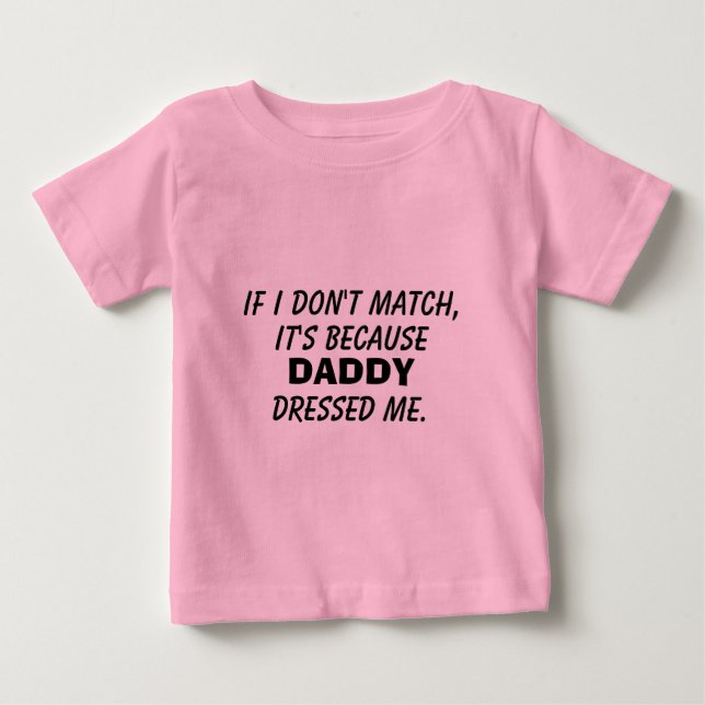 Pour Bébé "Papa m'a habillé" T-shirt (Devant)