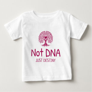 Pour Bébé Pas seulement ADN Destiny Adoptive Maman T-shirt