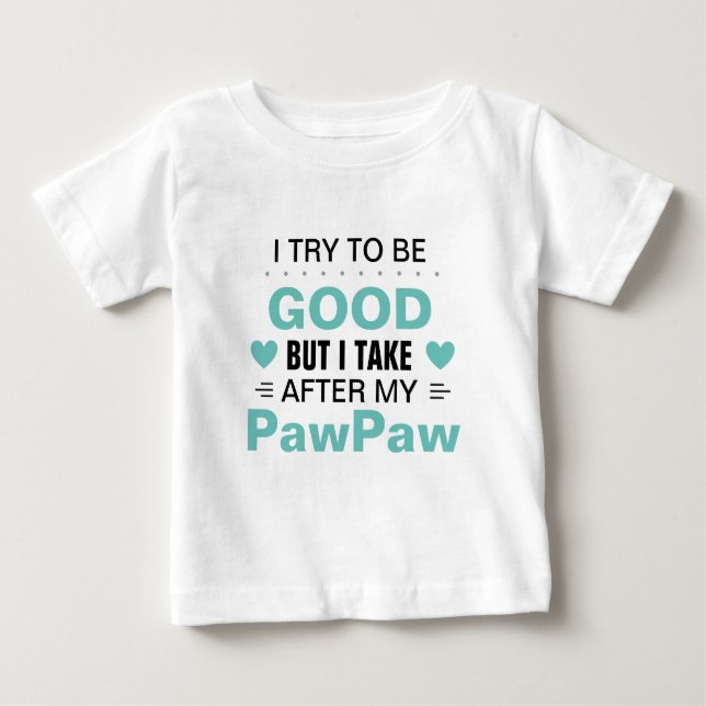 Pour Bébé Prends Après Mon T-Shirt PawPaw (Devant)