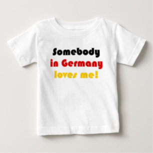 Pour Bébé Quelqu'un en Allemagne m'aime ! - T-shirt