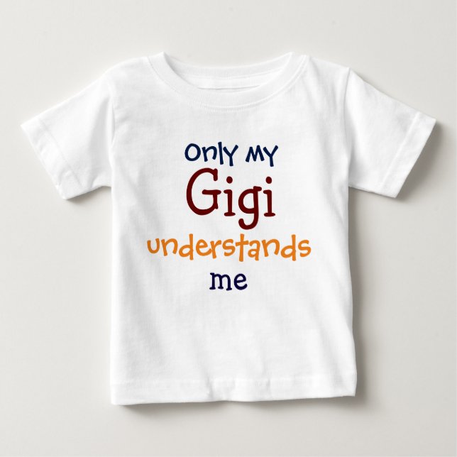 Pour Bébé Seule Ma Gigi comprend le T-shirt de mon enfant (Devant)