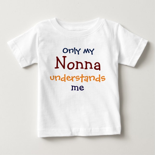 Pour Bébé Seule Ma Nonne comprend le T-shirt de mon enfant (Devant)