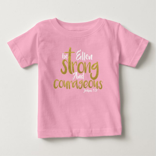 Pour Bébé Soyez Forte Et Courageuse Joshua 1:9 Nom T-shirt (Devant)
