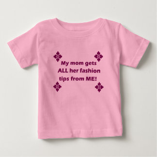Pour Bébé T-shirt « Ma maman tient tous ses conseils de mode