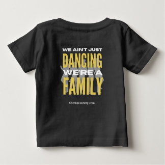 Pour Bébé T-Shirt "On ne danse pas seulement, on est une fam