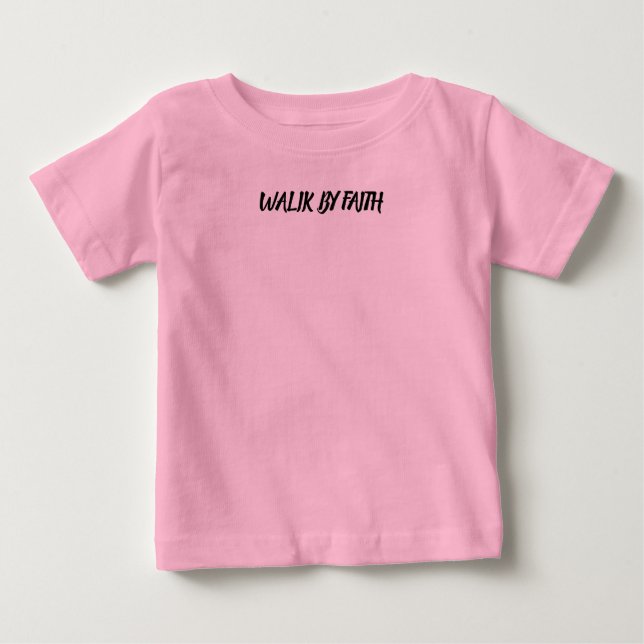 Pour Bébé Walk by Faith – Christian T-Shirt for Believers (Devant)