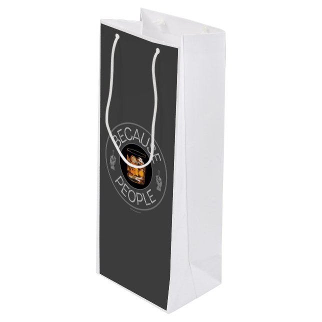 Pour Bouteille Parce que les gens (whiskey) Vin Sac cadeau (Devant Angle)