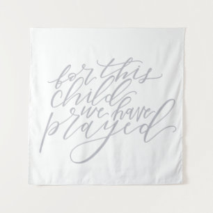 pour cet enfant nous avons prié tapisserie