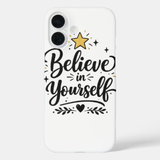 Pour iPhone 16 Croyez en votre coque de téléphone motivationnelle
