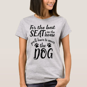 Pour Le Meilleur Siège... T-shirt de Chien Funny