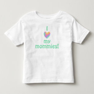 Pour Les Tous Petits J'Aime Mes Mommies Toddler T-Shirt