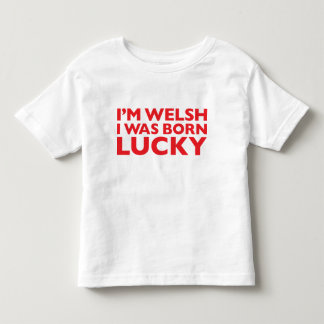 Pour Les Tous Petits Je suis Gallois que j'étais T-shirt chanceux né