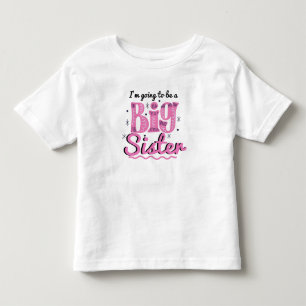 Pour Les Tous Petits Je vais être une grande sœur T-Shirt