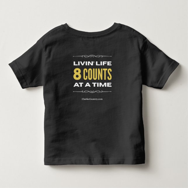 Pour Les Tous Petits "Livin' Life 8 Counts at a Time" Toddler T-Shirt (Dos)
