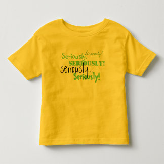 Pour Les Tous Petits Sérieusement T-shirt d'enfant en bas âge