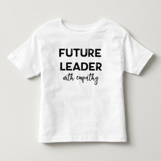Pour Les Tous Petits T-shirt d'émancipation du futur chef avec empathie