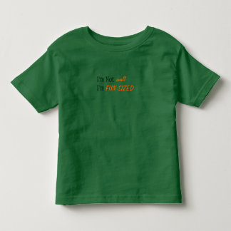 Pour Les Tous Petits T-shirt "I'm Not Small I'm FUN SIZED"