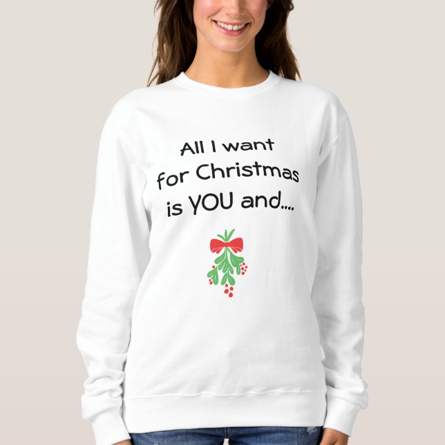 POUR NOËL JE VEUX VOUS & MISTLETOS SWEATSHIRT (Devant)